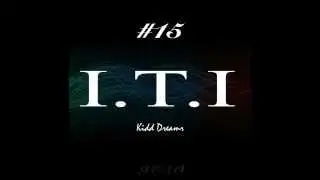 I.T.I - Kidd Dreamr (Prod. by omitobeats)