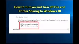 How to Turn on and Turn off File and Printer Sharing In Windows 10