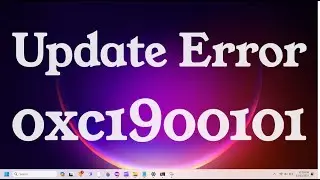 Unable to Update Windows - Update Error 0xc1900101 {Two Methods}