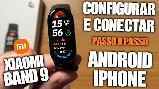 Como Configurar a MI BAND 9 no ANDROID e IPHONE | Passo a Passo