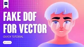 FAKE DEPTH OF FIELD FOR VECTOR GRAPHICS IN AFTER EFFECTS. TUTORIAL. NO-PLUGINS