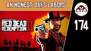 RED DEAD REDEMPTION II #174 : An Honest Day's Labors