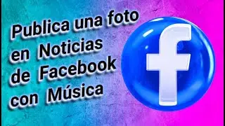 Como publicar una FOTO en NOTICIAS de Facebook con MÚSICA y letra [2023]