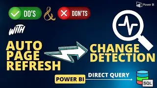 Do’s and Don’ts With Change Detection & Auto Page refresh in Power BI | Improve Direct Query Speed ⚡
