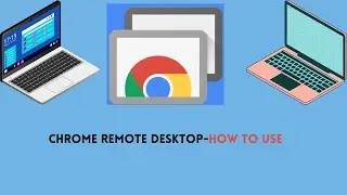 Chrome Remote Desktop -How To Use