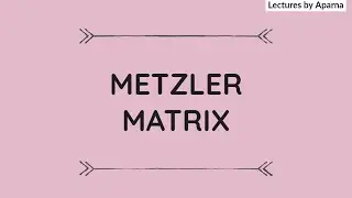 METZLER MATRIX | TYPES OF MATRICES | VERY EASY