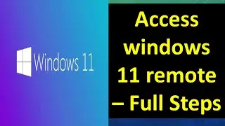 How to Access Windows 11 Computer Remotely using RDP? | How to Enable Remote Desktop in Windows 11?