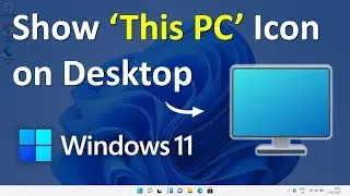 How to Show This PC Icon on Desktop In Windows 11