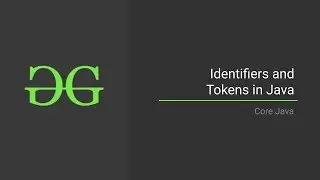 1. Identifiers and Tokens in Java (Core Java) | GeeksforGeeks