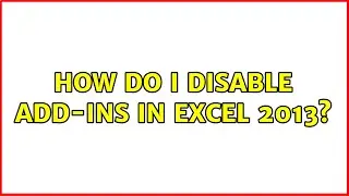 How do I disable add-ins in Excel 2013?