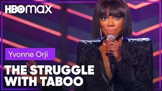 Yvonne Orji Explains The Dangers Of Playing Taboo | Yvonne Orji: Momma I Made It! | HBO Max