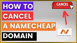 How To Cancel A Namecheap Domain? [in 2024]