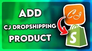 How to Add CJ Dropshipping Product to Shopify (2024)