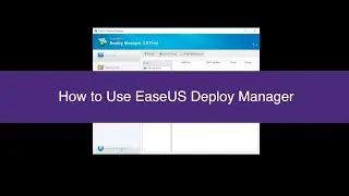 How to Use EaseUS Deploy Manager