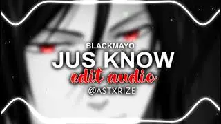 JUS KNOW EDIT AUDIO- BLACKMAYO