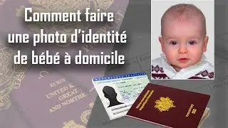 🚼 Comment faire une photo d'identité de bébé à domicile