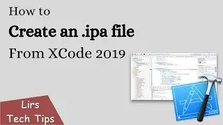 How to: Create an .ipa file From XCode 2019