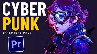 Create CYBERPUNK Video Look in Premiere Pro | Cyberpunk Style Color Grade