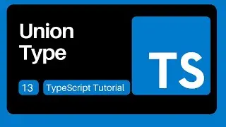 13  Union Type - TypeScript Tutorial for Beginners