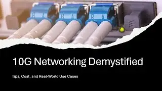 10G Networking Demystified: Tips, Cost, and Real-World Use Cases