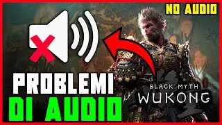 AUDIO ROTTO E NON FUNZIONA SU BLACK MYTH WUKONG | PROBLEMI AUDIO E NON SI SENTE NULLA #tutorial