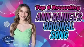 [Behind the scenes] Top 6 Recording: Ann Raniel's Original Song