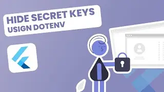 Hiding Secret Keys in Your Flutter App: Comprehensive Guide and Best Practices