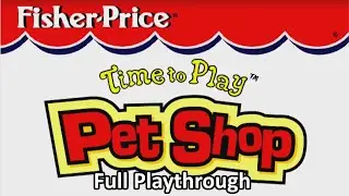 Fisher Price Time to Play Pet Shop (Full Playthrough, 1080p)