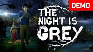 The Night is Grey | Demo Gameplay Walkthrough | No Commentary