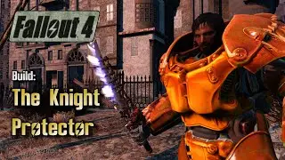 Fallout 4 Build: THE KNIGHT PROTECTOR - Show Them BoS People How To Be A Paladin