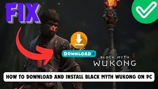 How To Download And Install Black Myth Wukong On PC