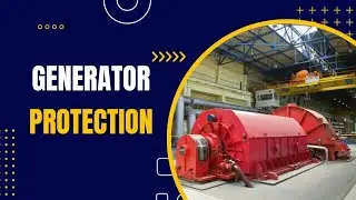 Generator Protection Explained: Demystifying Class A, B & C