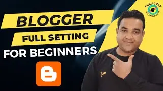 The Ultimate Guide to Setting up Your Blog for Beginners | Blogger Full Setting