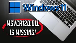 MSVCR120.dll Is Missing from Your Computer Windows 11 FIX