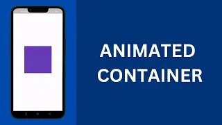 Flutter Animated Container in 2 Minutes: Quick and Easy Tutorial!