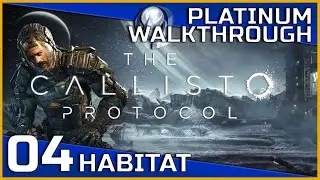 The Callisto Protocol Full Platinum Walkthrough - 04 - Habitat