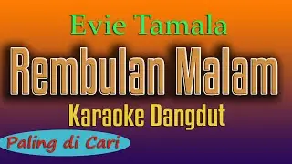 REMBULAN MALAM - KARAOKE DANGDUT -  EVIE TAMALA