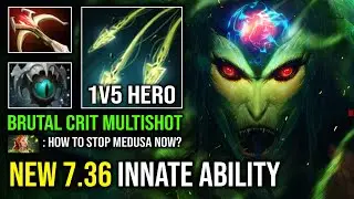 NEW 7.36 UPDATE PATCH Innate Ability 1v5 Multishot Arrow Brutal AOE Crit Strike Medusa Dota 2