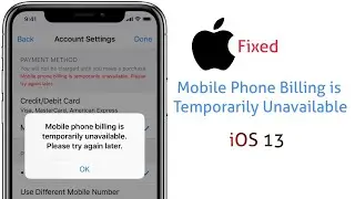 Mobile Phone Billing is Temporarily Unavailable Please Try Again Later error on iPhone in iOS 13