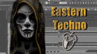 Пишем Восточное Techno. Посиделки в Fl Studio 20.