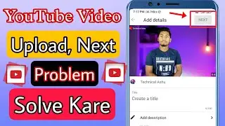 YouTube video upload Problem Solve  Next Button Not Working