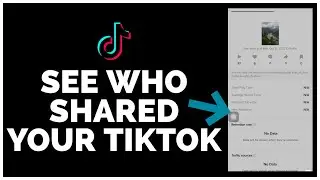 How To Check Who Shared Your TikTok Video (2022) | See Who Shared Your TikTok Video