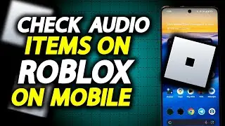 How To Check Audio Items In Inventory On Roblox In Mobile - How To Easily