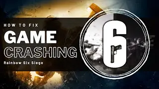 Rainbow Six Siege - How To Fix Random Crashing & Crash On Startup