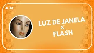 LUZ DE JANELA X FLASH