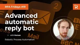 RPA Fridays #19 - Advanced automatic reply bot (UiPath)