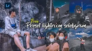 Bagi bagi preset lightroom selebgram untuk subscribers | Preset Lightroom