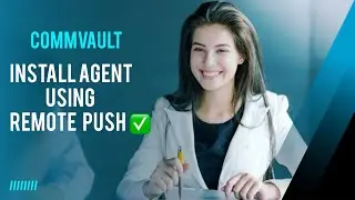 Commvault || How to Install Agent on Windows Client || Remote Push || Step By Step Installation