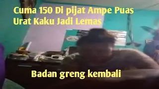 Di Pijat Ampe Lemas Badan Kaku Sakit Pinggang Sembuh Seketika Urut (Part 1)