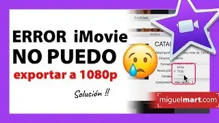 Error iMovie   No me deja EXPORTAR VIDEO A 1080p 60f   SOLUCIÓN